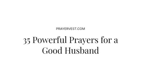 35 Powerful Prayers for a Good Husband