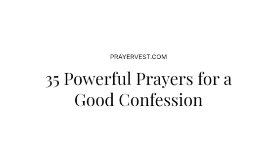 35 Powerful Prayers for a Good Confession