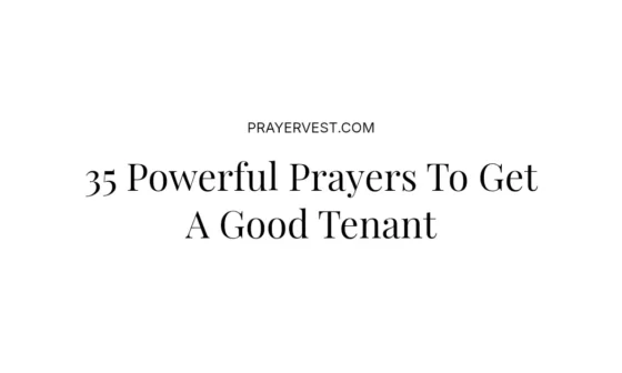 35 Powerful Prayers To Get A Good Tenant