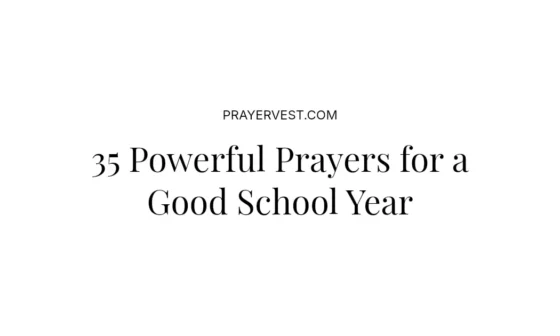 35 Powerful Prayers for a Good School Year