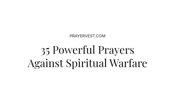 35 Powerful Prayers Against Spiritual Warfare