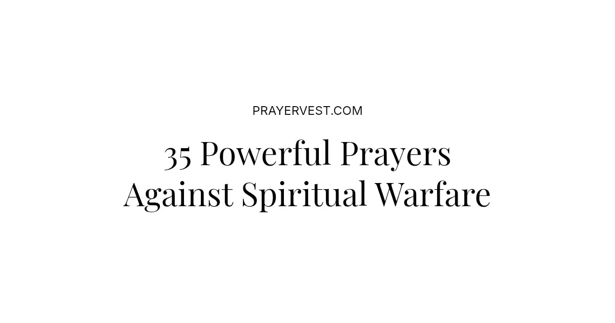 35 Powerful Prayers Against Spiritual Warfare 2026