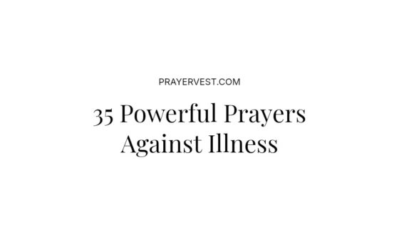 35 Powerful Prayers Against Illness