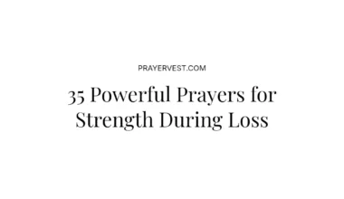 35 Powerful Prayers for Strength During Loss