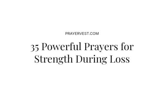 35 Powerful Prayers for Strength During Loss