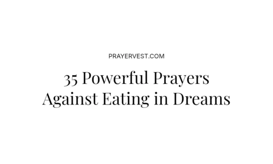 35 Powerful Prayers Against Eating in Dreams