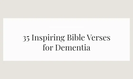 35 Inspiring Bible Verses for Dementia