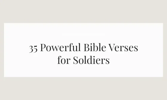 35 Powerful Bible Verses for Soldiers