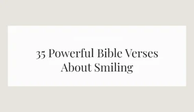 35 Powerful Bible Verses About Smiling