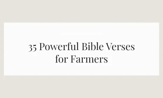 35 Powerful Bible Verses for Farmers