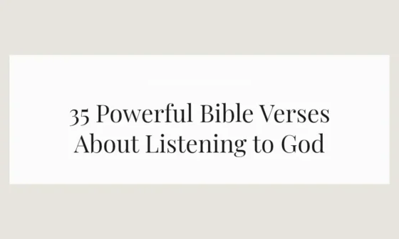 35 Powerful Bible Verses About Listening to God