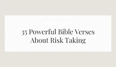 35 Powerful Bible Verses About Risk Taking