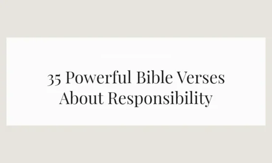 35 Powerful Bible Verses About Responsibility