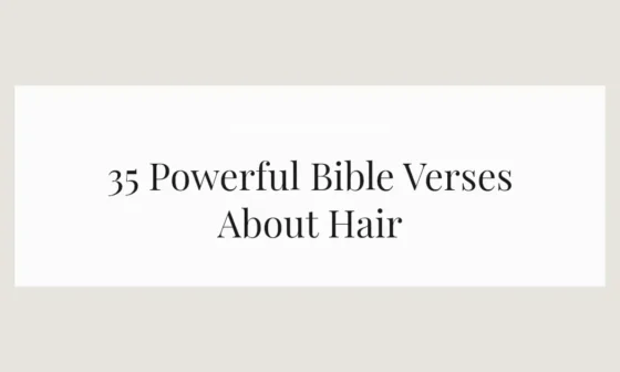 35 Powerful Bible Verses About Hair