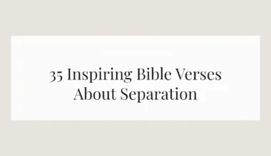 35 Inspiring Bible Verses About Separation