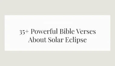 35+ Powerful Bible Verses About Solar Eclipse