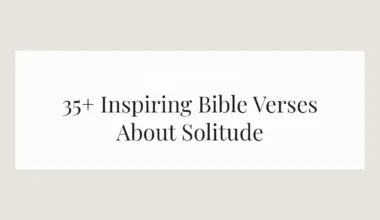 35+ Inspiring Bible Verses About Solitude