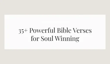 35+ Powerful Bible Verses for Soul Winning