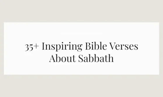 35+ Inspiring Bible Verses About Sabbath