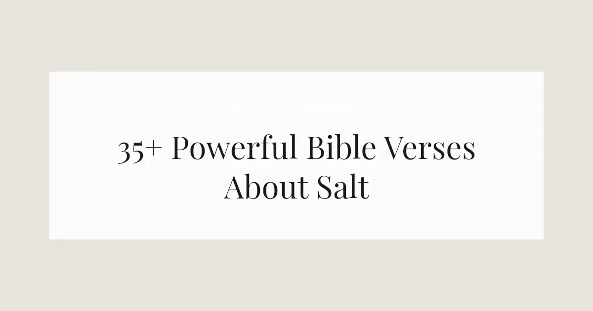 Salt Scriptures 35+ Powerful Bible Verses About Salt 2026
