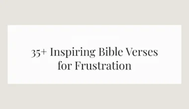 35+ Inspiring Bible Verses for Frustration