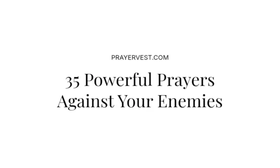 35 Powerful Prayers Against Your Enemies