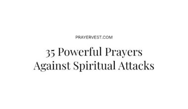 35 Powerful Prayers Against Spiritual Attacks
