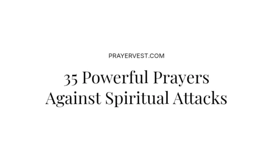 35 Powerful Prayers Against Spiritual Attacks