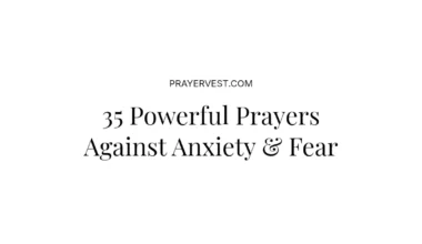 35 Powerful Prayers Against Anxiety & Fear