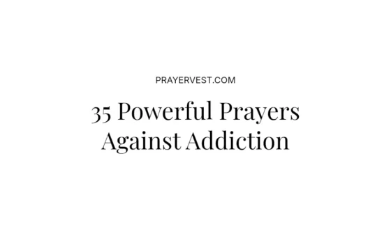 35 Powerful Prayers Against Addiction