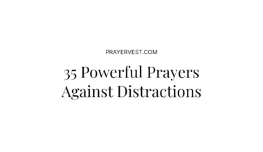 35 Powerful Prayers Against Distractions