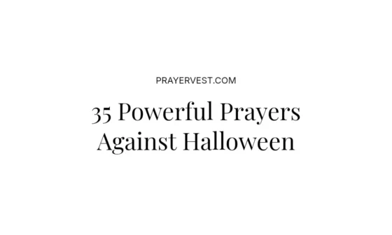 35 Powerful Prayers Against Halloween