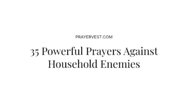 35 Powerful Prayers Against Household Enemies