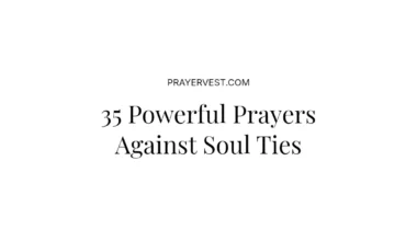 35 Powerful Prayers Against Soul Ties