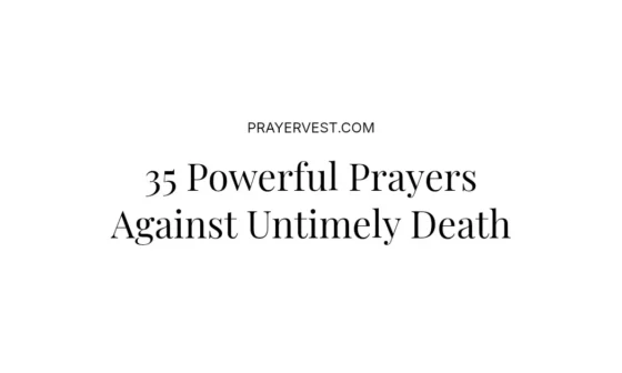 35 Powerful Prayers Against Untimely Death