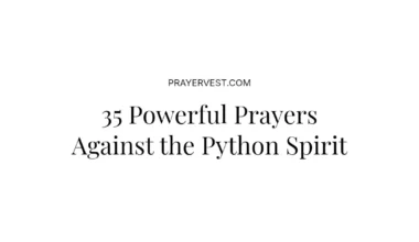 35 Powerful Prayers Against the Python Spirit