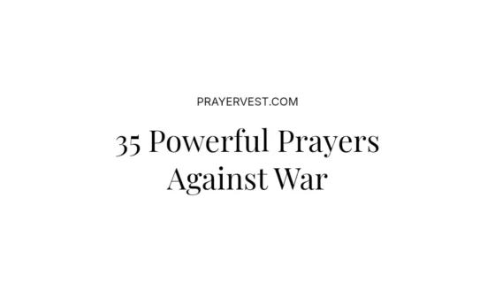 35 Powerful Prayers Against War