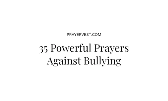 35 Powerful Prayers Against Bullying