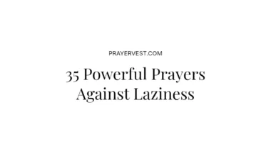 35 Powerful Prayers Against Laziness