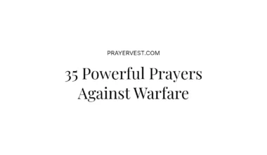35 Powerful Prayers Against Warfare