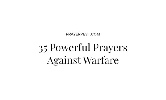 35 Powerful Prayers Against Warfare
