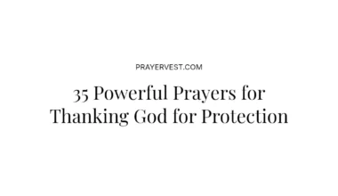 35 Powerful Prayers for Thanking God for Protection