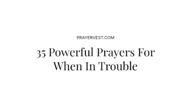 35 Powerful Prayers For When In Trouble
