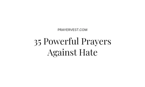 35 Powerful Prayers Against Hate