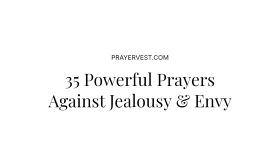 35 Powerful Prayers Against Jealousy & Envy