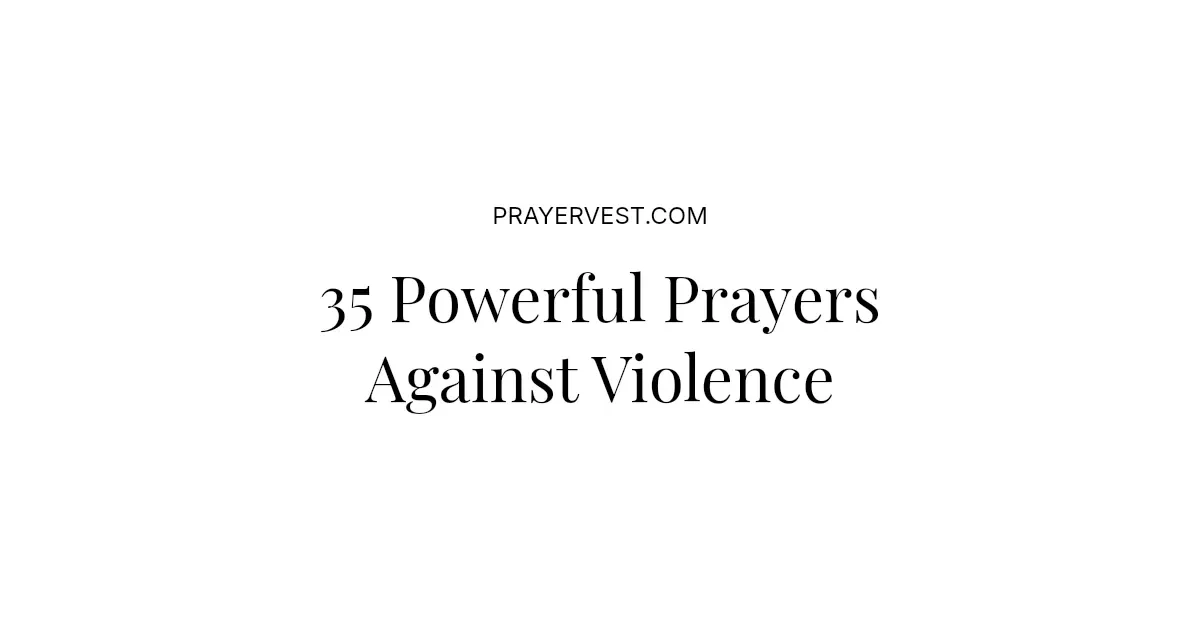 35 Powerful Prayers Against Violence 2026