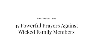 35 Powerful Prayers Against Wicked Family Members