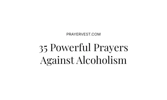 35 Powerful Prayers Against Alcoholism