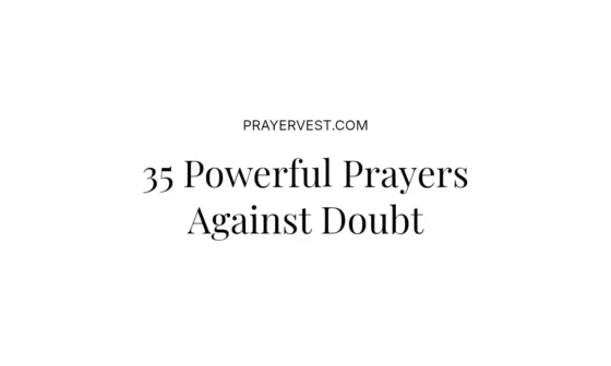 35 Powerful Prayers Against Doubt