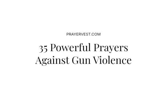 35 Powerful Prayers Against Gun Violence